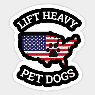 LIFT HEAVY PET DOGS Sticker